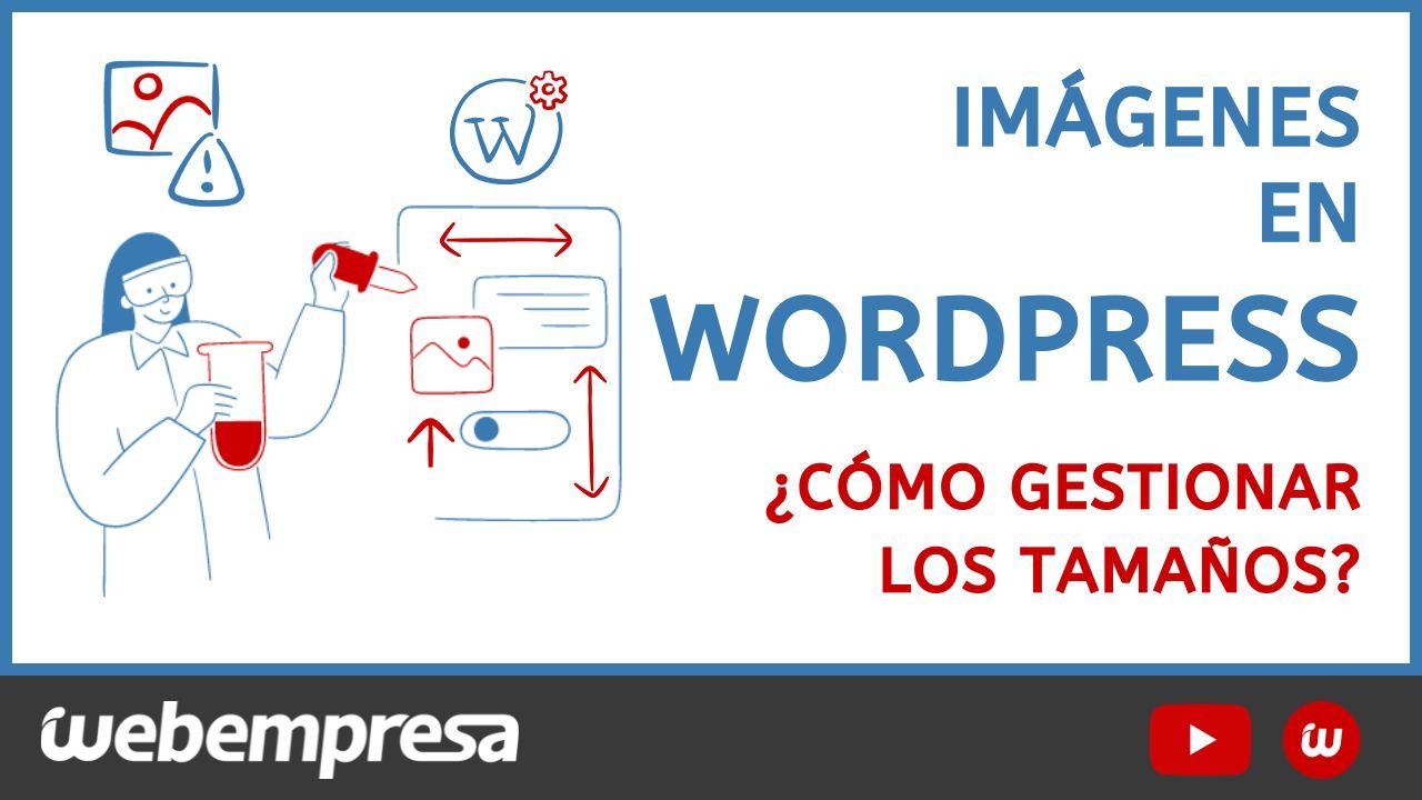 Imágenes en WordPress, ¿Cómo gestionar tamaños?