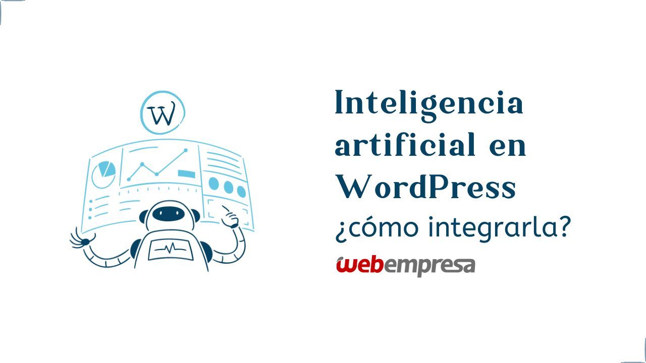 Inteligencia artificial en WordPress, ¿cómo integrarla?