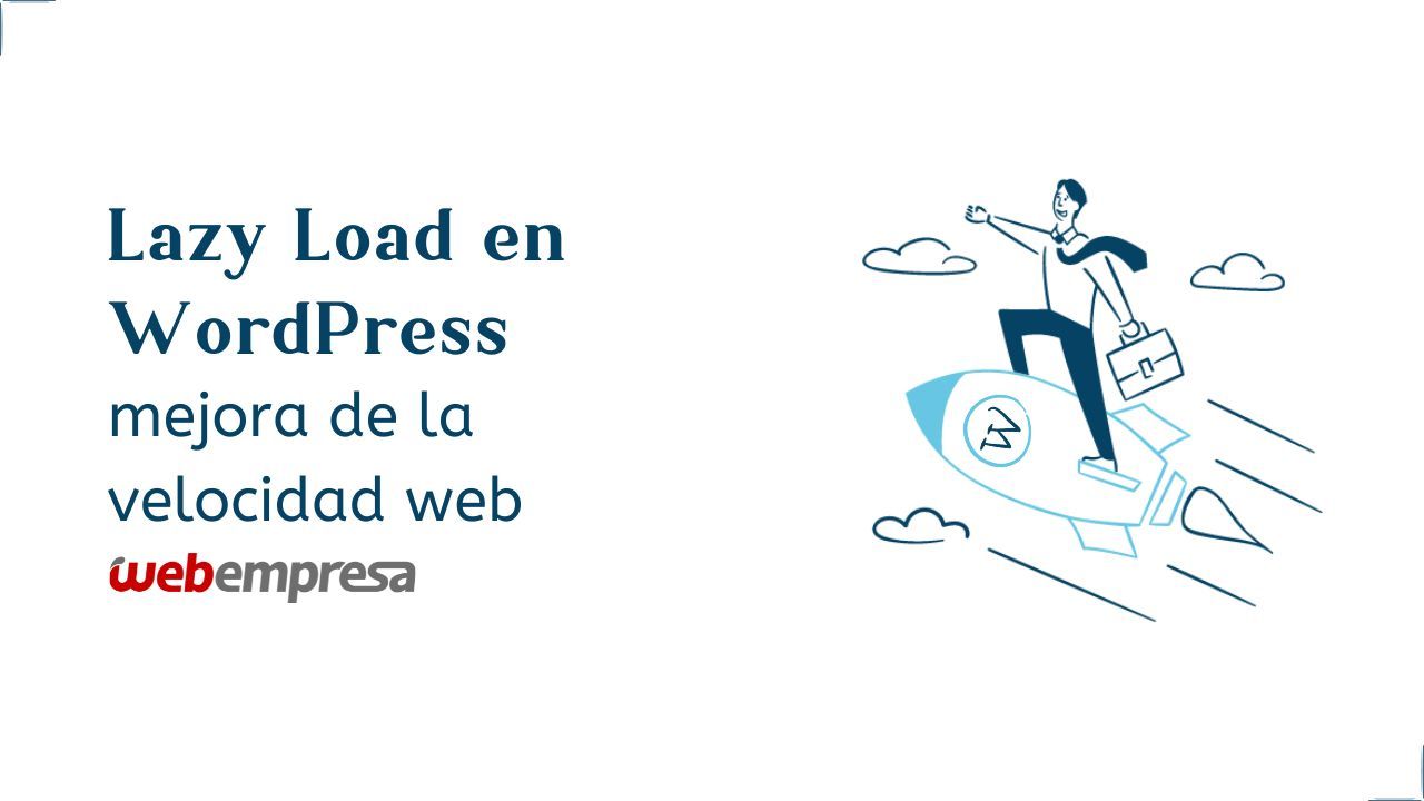 LazyLoad en WordPress, mejora de la velocidad web