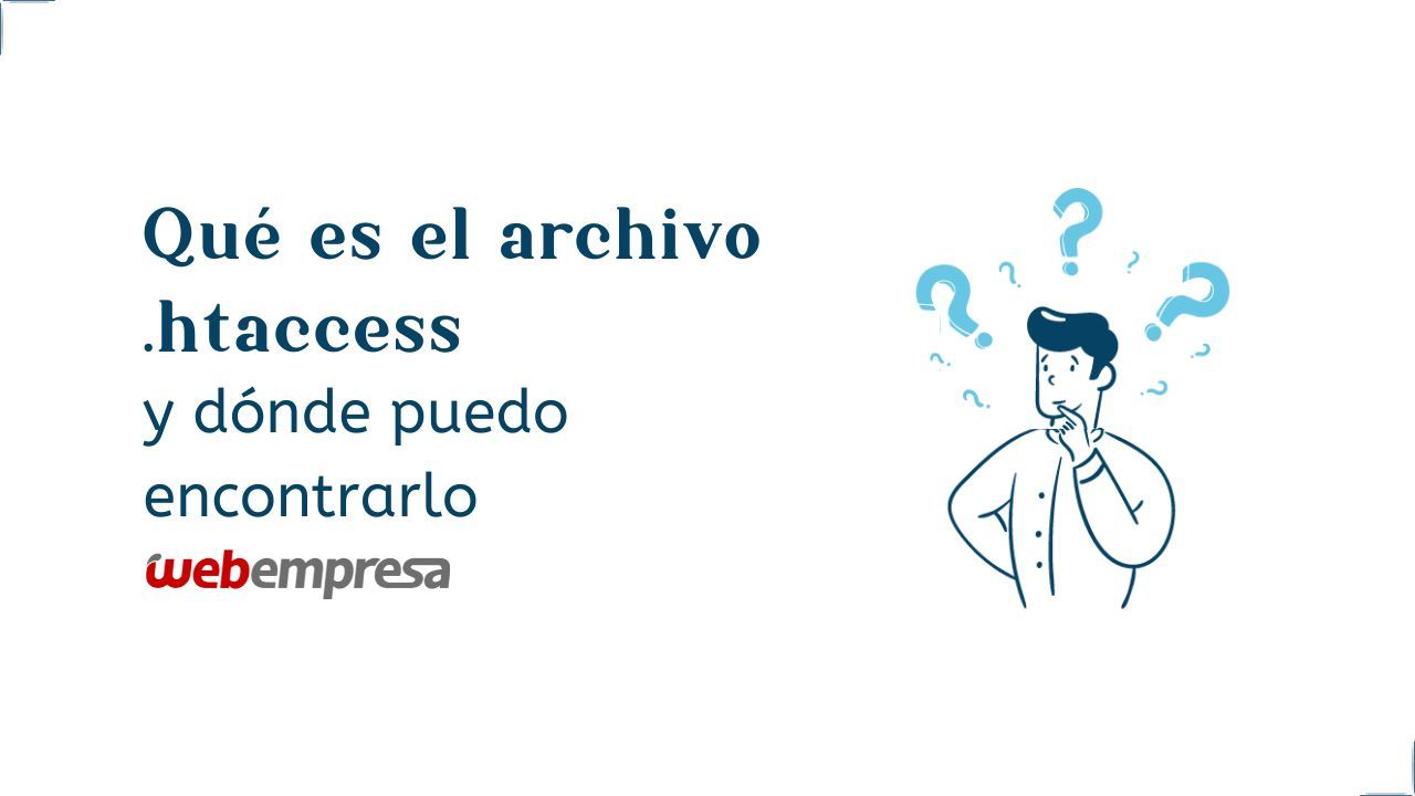 Qué es el archivo .htaccess y dónde puedo encontrarlo