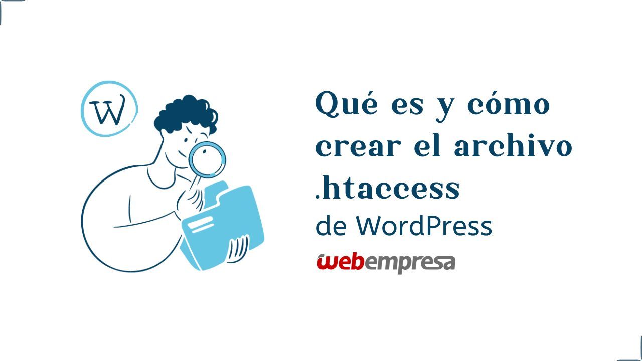 ¿Qué es y cómo crear el archivo .htaccess de WordPress?