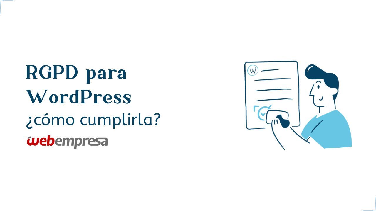 RGPD para WordPress, ¿cómo cumplirla?