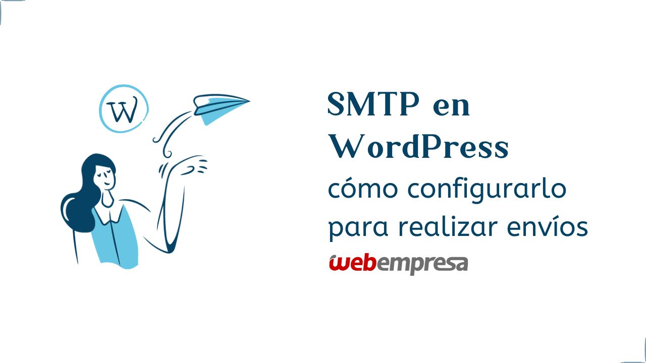 SMTP en WordPress: cómo configurarlo para realizar envíos