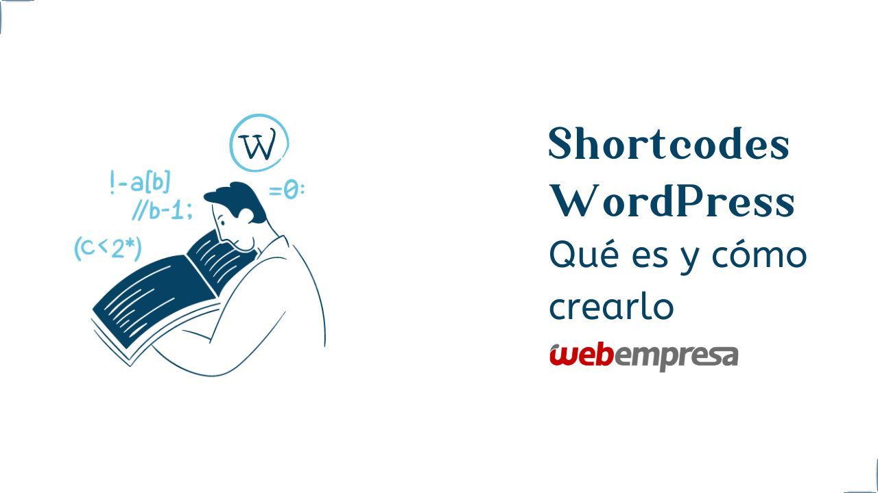 Shortcodes WordPress, Qué es y cómo crearlo