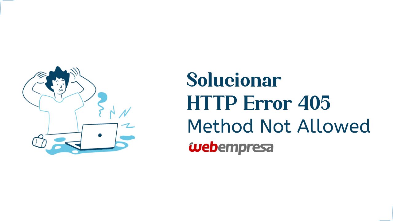 Solucionar HTTP Error 405 (Method Not Allowed)