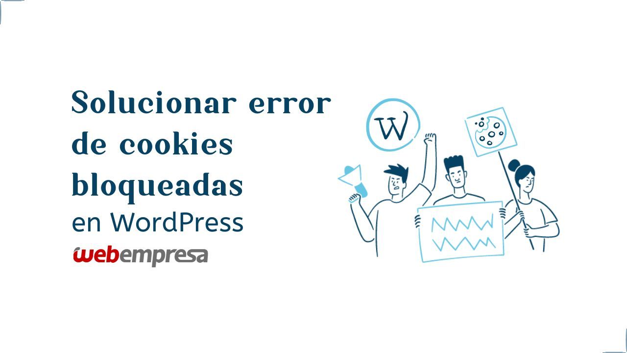 Solucionar error de cookies bloqueadas en WordPress
