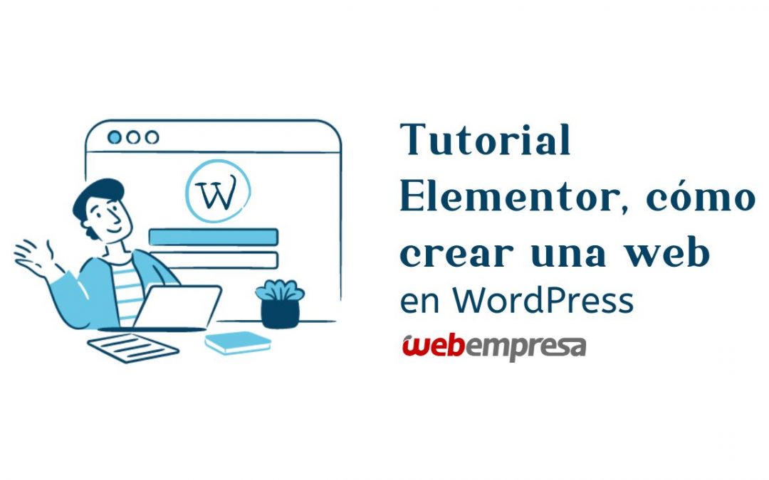 Tutorial Elementor, cómo crear una web en WordPress