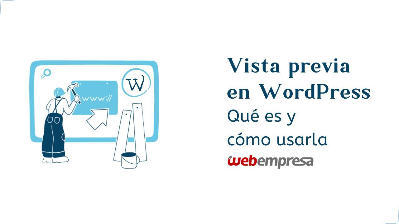 Vista previa WordPress, Qué es y cómo usarla