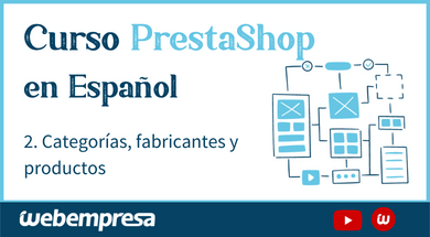 Curso PrestaShop: 2. Categorías, fabricantes y productos