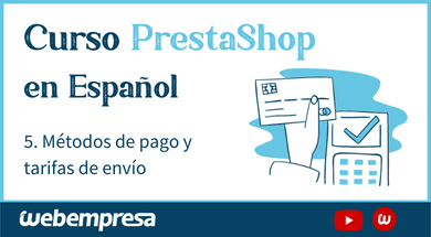 Curso PrestaShop: 5. Métodos de pago y tarifas de envío