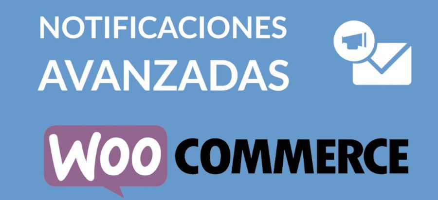 Plugin Notificaciones avanzadas en WooCommerce