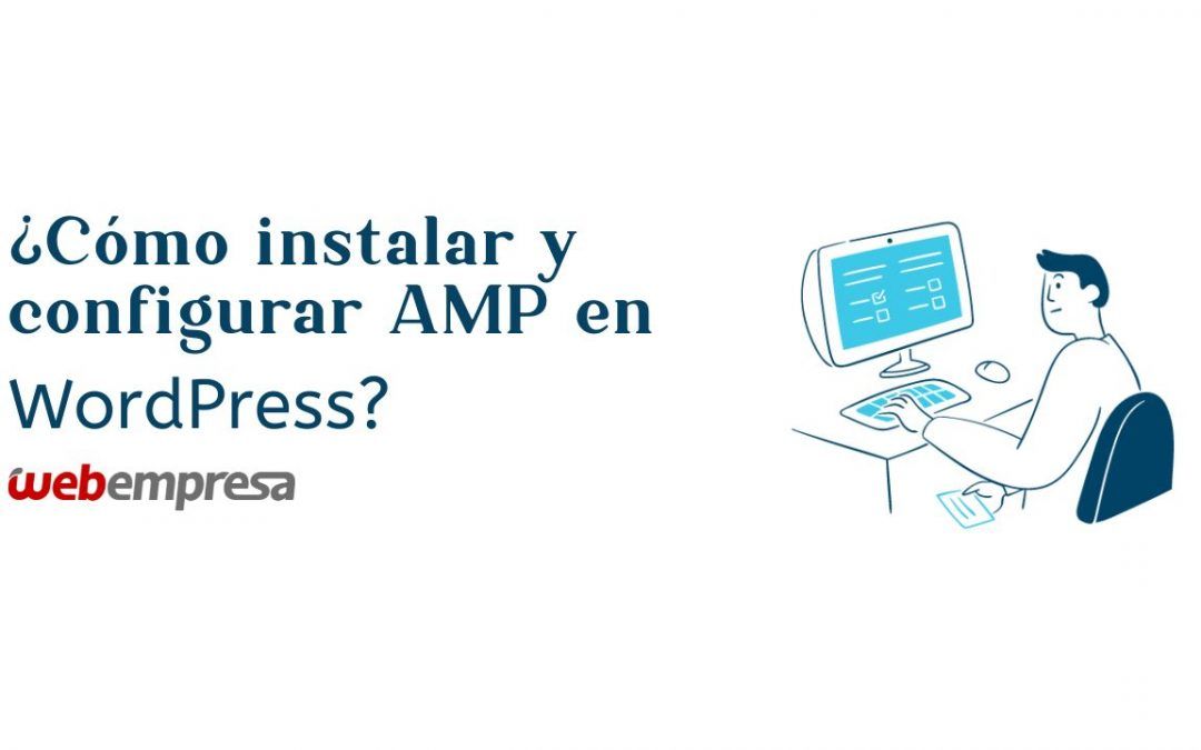 ¿Cómo instalar y configurar AMP en WordPress?