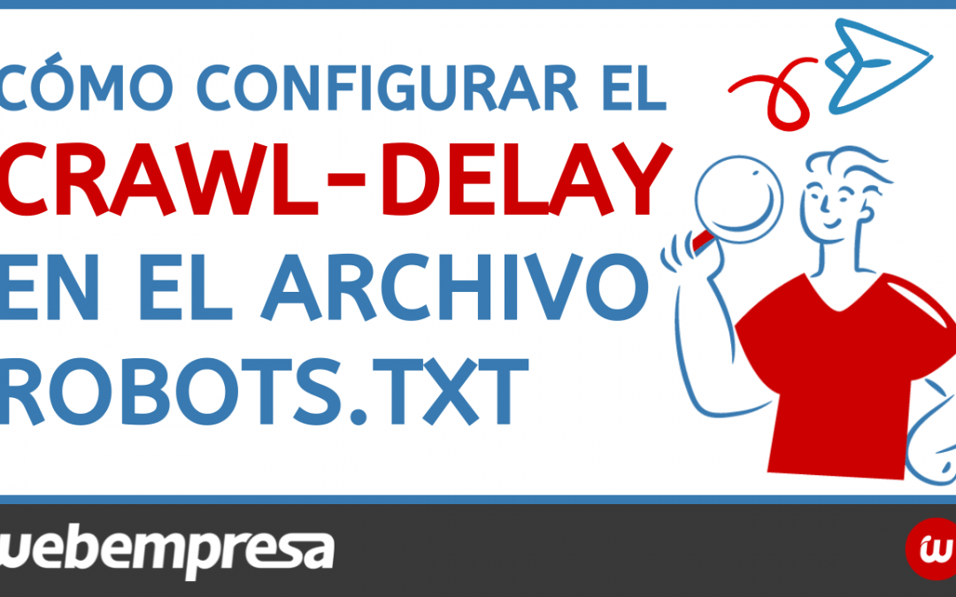 Configurar Crawl-Delay en el archivo Robots.txt en WordPress