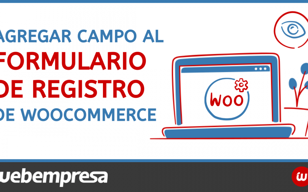 Agregar campo al formulario de registro de WooCommerce