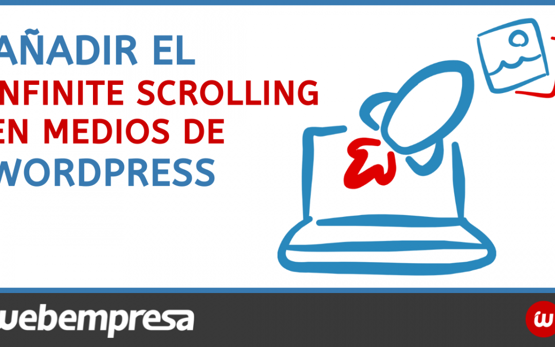 Añadir Infinite scrolling en Medios de WordPress