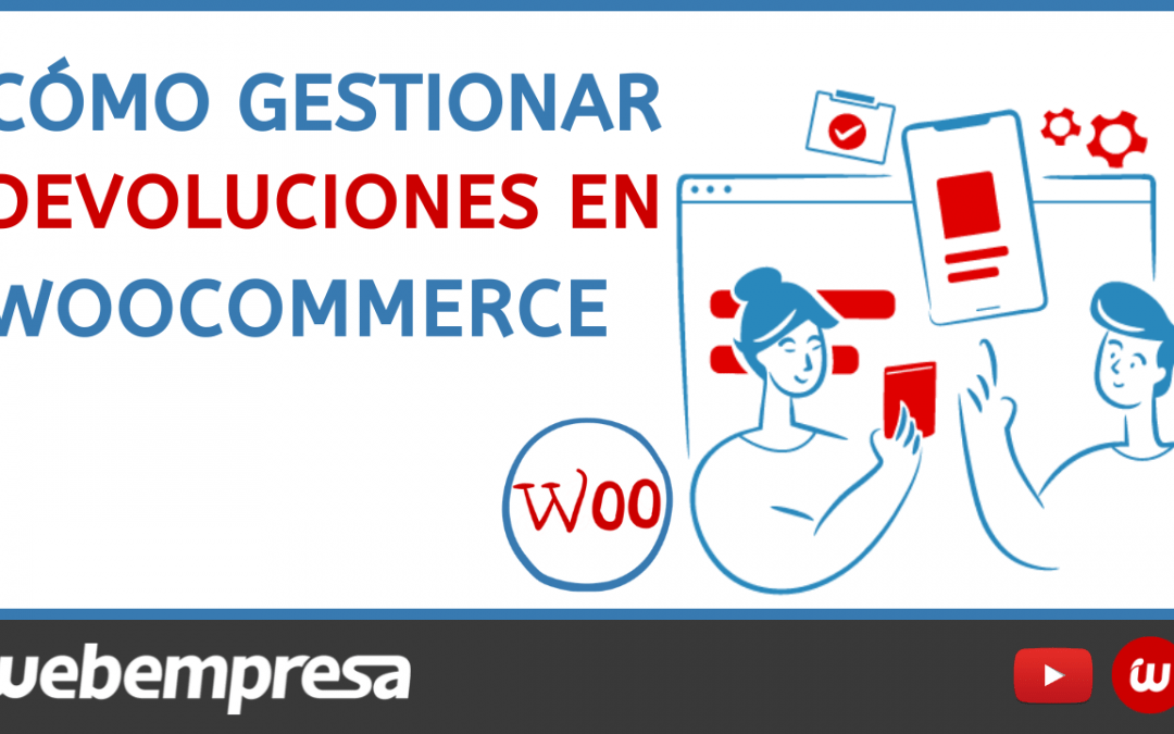 Cómo gestionar devoluciones en WooCommerce