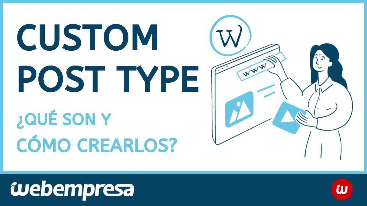 Custom Post Type, ¿Qué son y cómo crearlos?