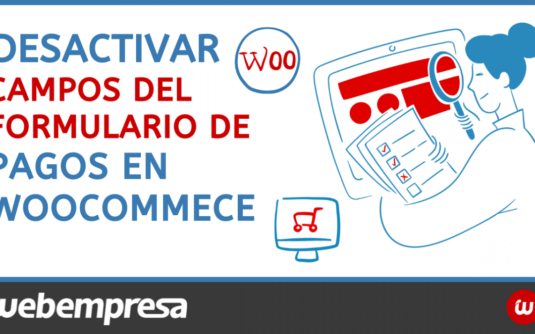 Desactivar Checkout fields (campos) sin necesidad de un complemento en WooCommerce