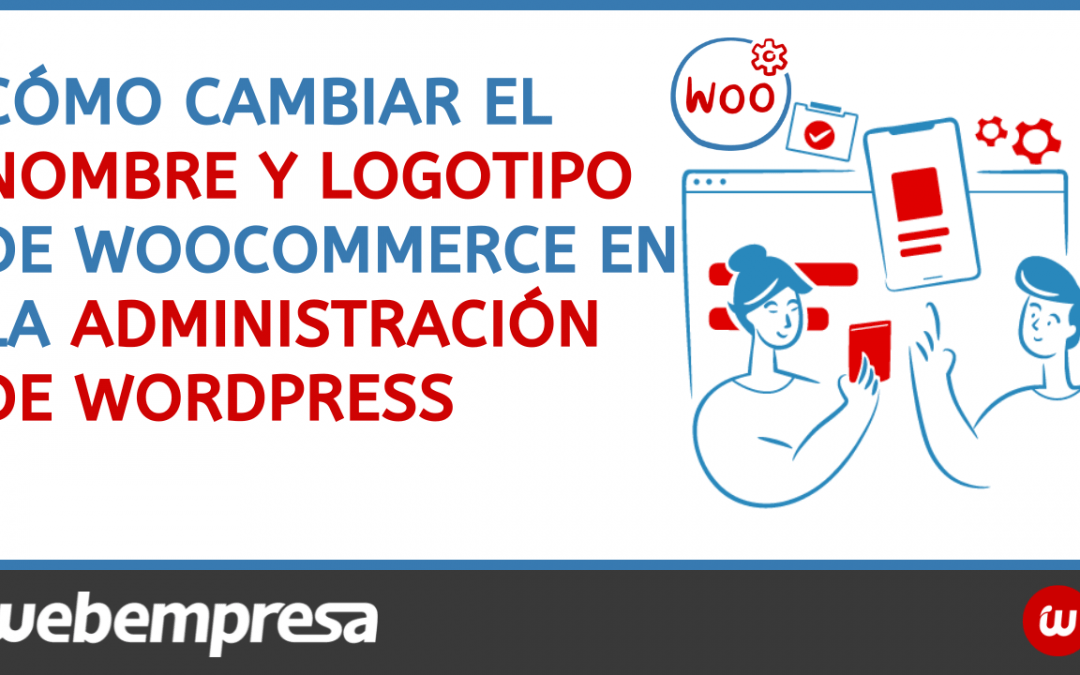 Cómo cambiar el nombre y logotipo de WooCommerce en la administración de WordPress