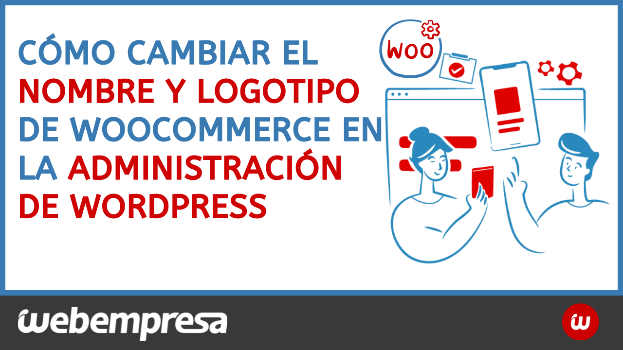 Cómo cambiar el nombre y logotipo de WooCommerce en la administración de WordPress