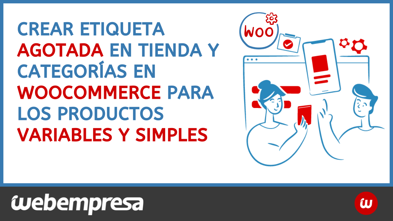 Crear etiqueta agotada en tienda y categorías en WooCommerce para los productos variables y simples