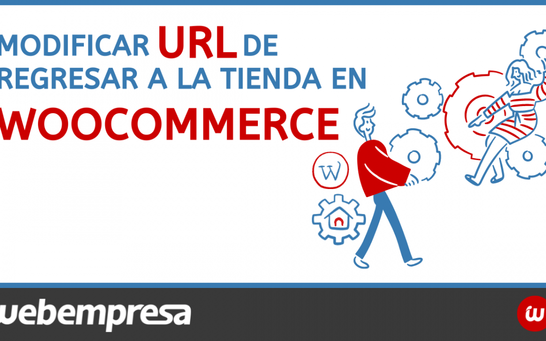 Modificar URL de regresar a la tienda en WooCommerce