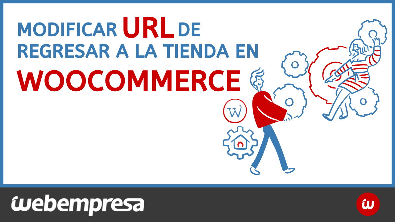 Modificar URL de regresar a la tienda en WooCommerce