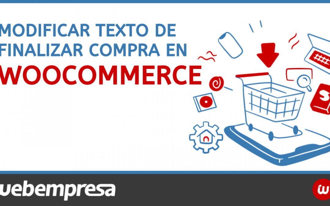 Modificar texto de finalizar compra en WooCommerce