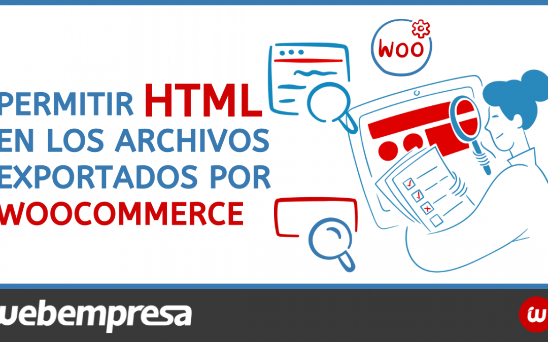 Permitir HTML en los archivos exportados por WooCommerce