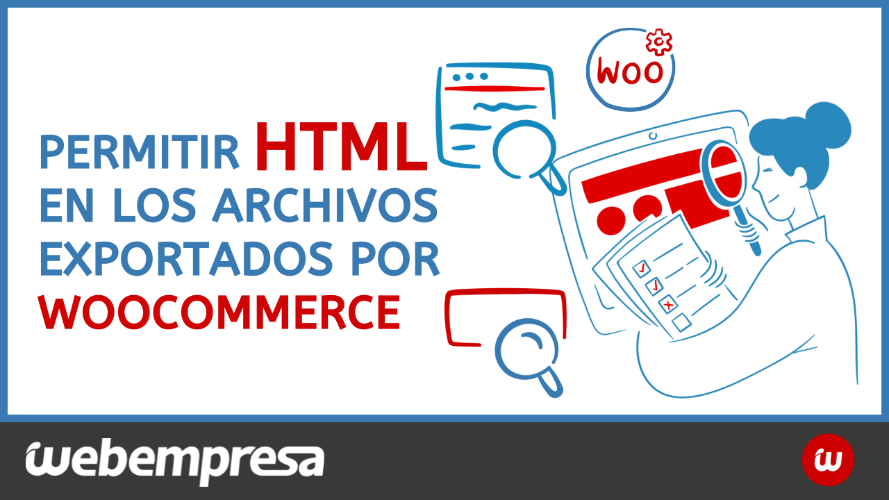 Permitir HTML en los archivos exportados por WooCommerce