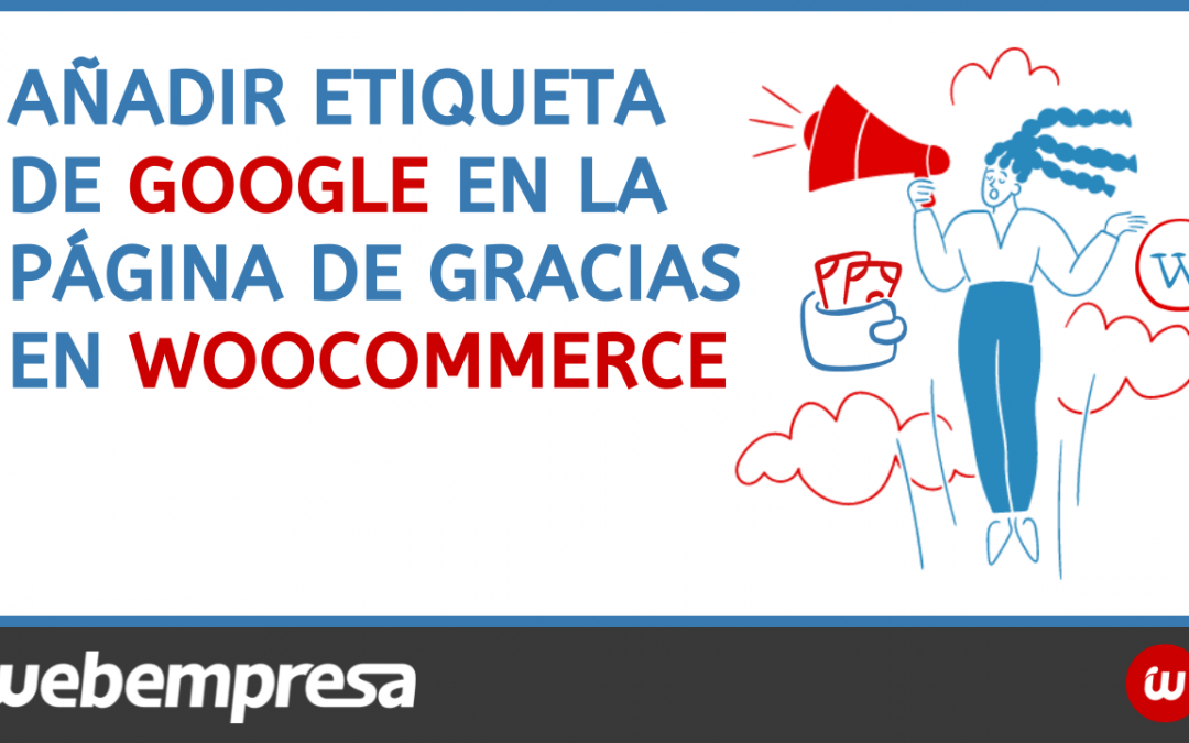 Añadir etiqueta de Google en la página de gracias en WooCommerce