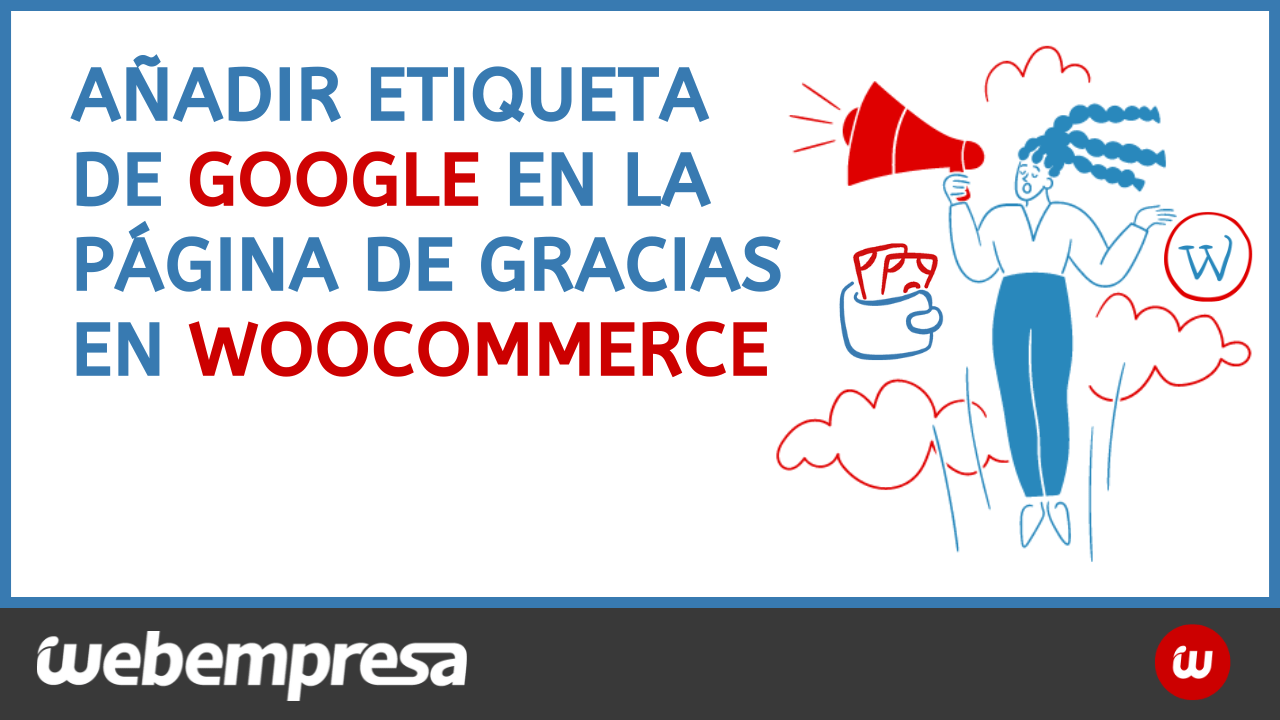 Añadir etiqueta de Google en la página de gracias en WooCommerce