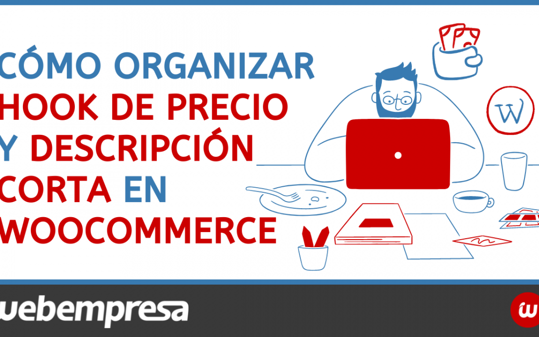 Cómo organizar hook de precio y descripción corta en WooCommerce