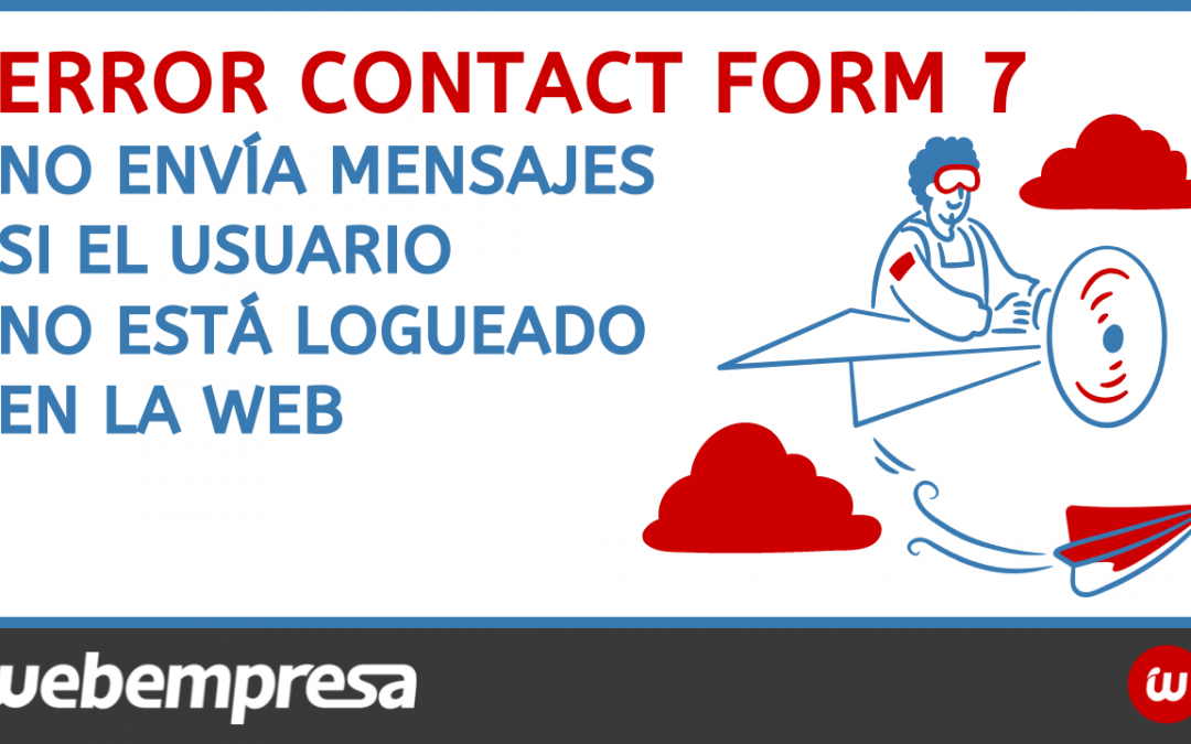 Error contact form 7 no envía mensajes si el usuario no está logueado en la web