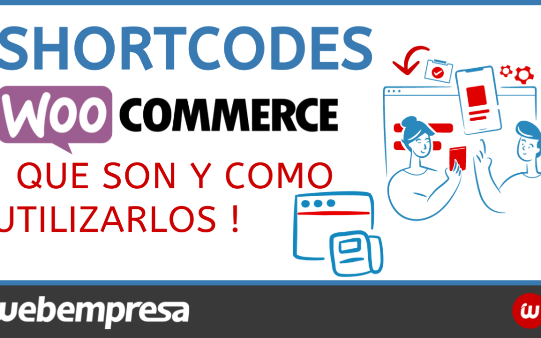 ShortCodes de WooCommerce ¡ Que son y como utilizarlos !