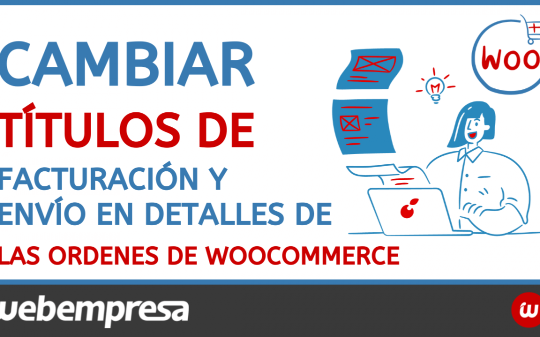 Cambiar titulos de Facturación y Envío en detalles de las ordenes del administrador en WooCommerce