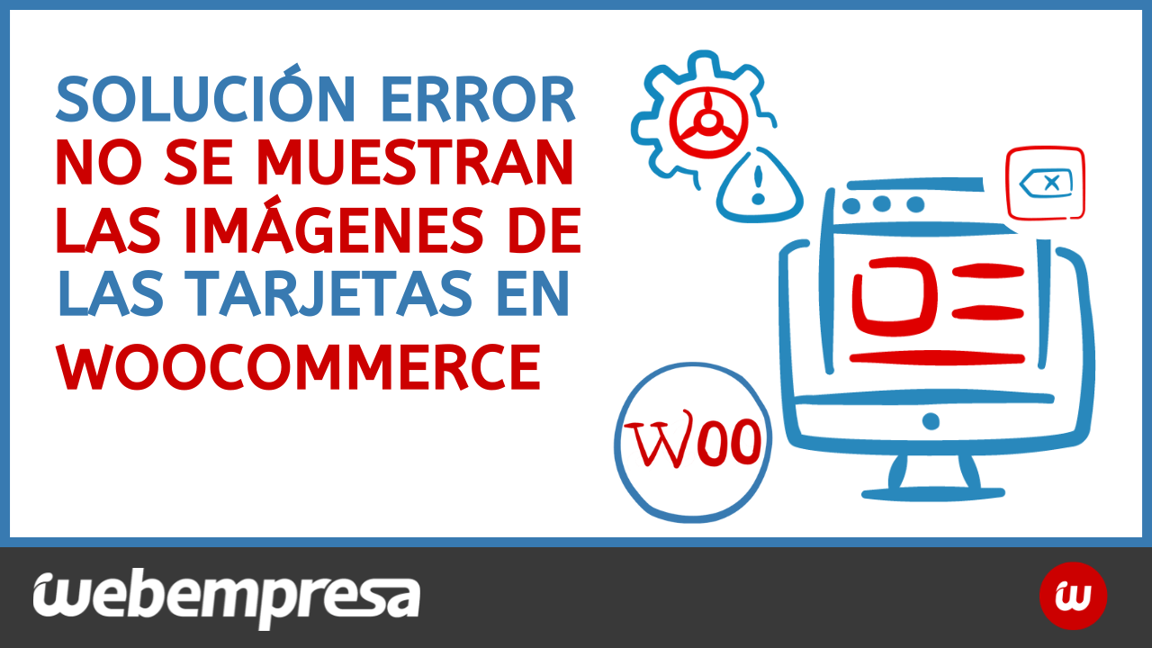 No se muestran las imágenes de las tarjetas en Woocommerce