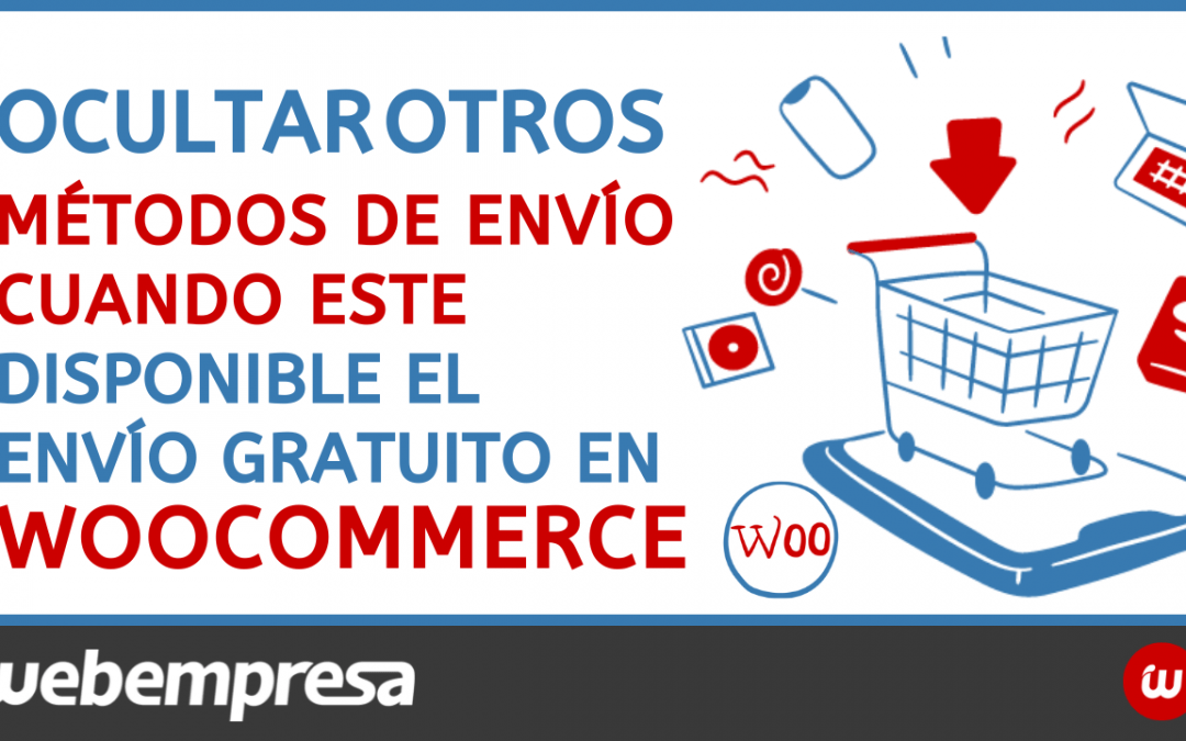 Ocultar otros métodos de envío cuando esté disponible envío gratuito en WooCommerce