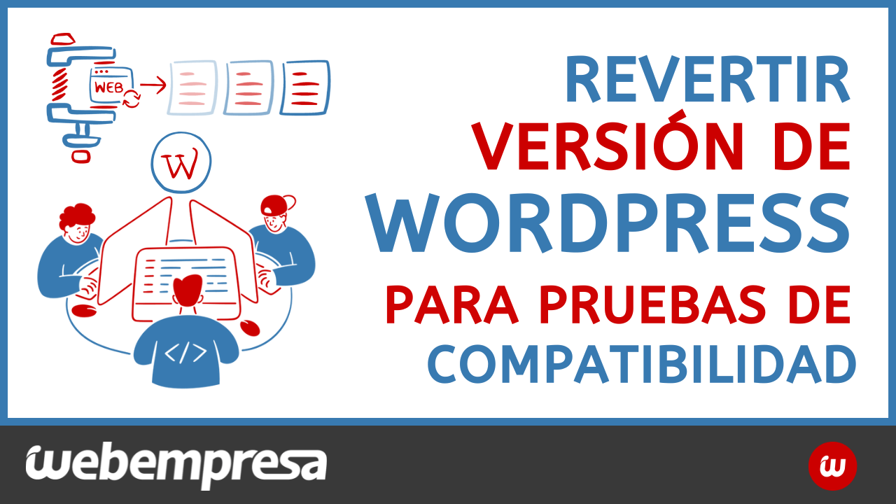Revertir versión de wordpress para pruebas de compatibilidad