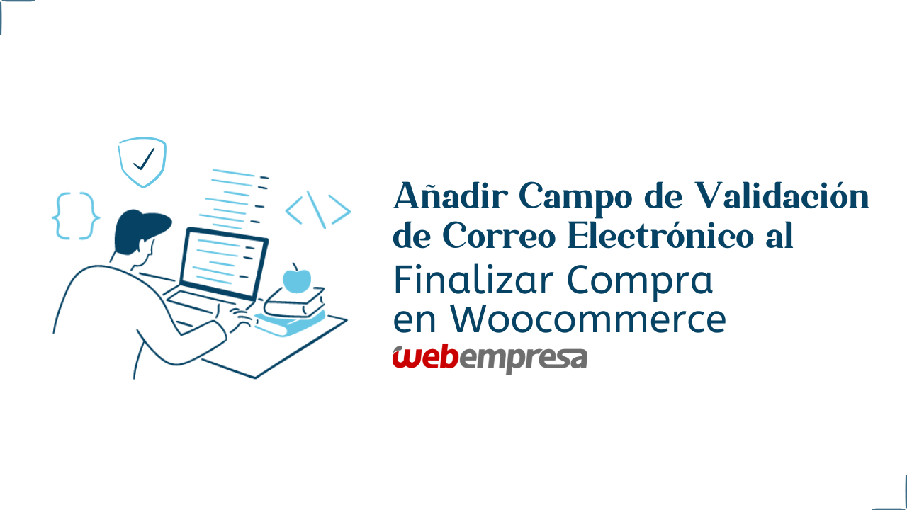 Añadir Campo de confirmación de Correo Electrónico en Woocommerce