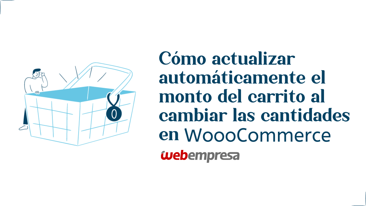 Cómo actualizar automáticamente el monto del carrito al cambiar las cantidades en WooCommerce