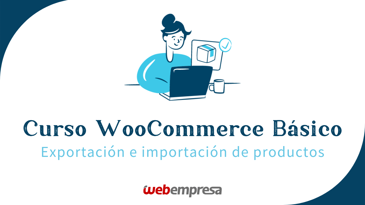 Exportación e importación de productos en WooCommerce