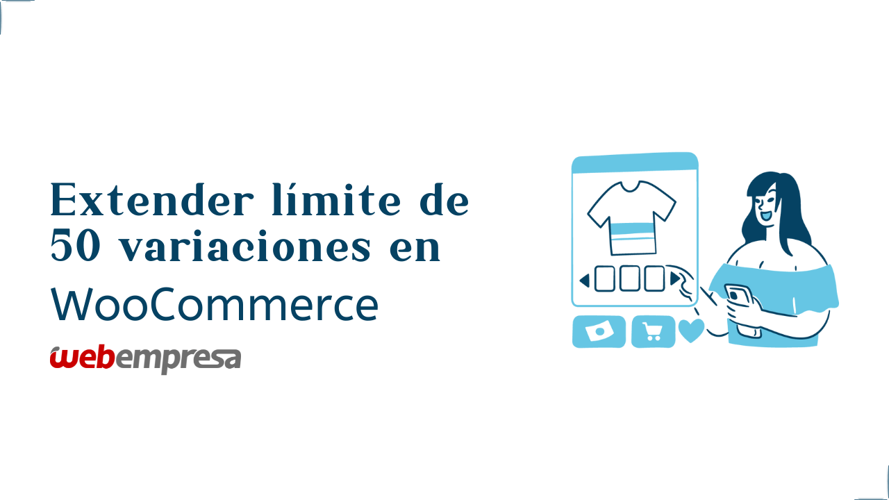 Extender límite de 50 variaciones en Wooocommerce