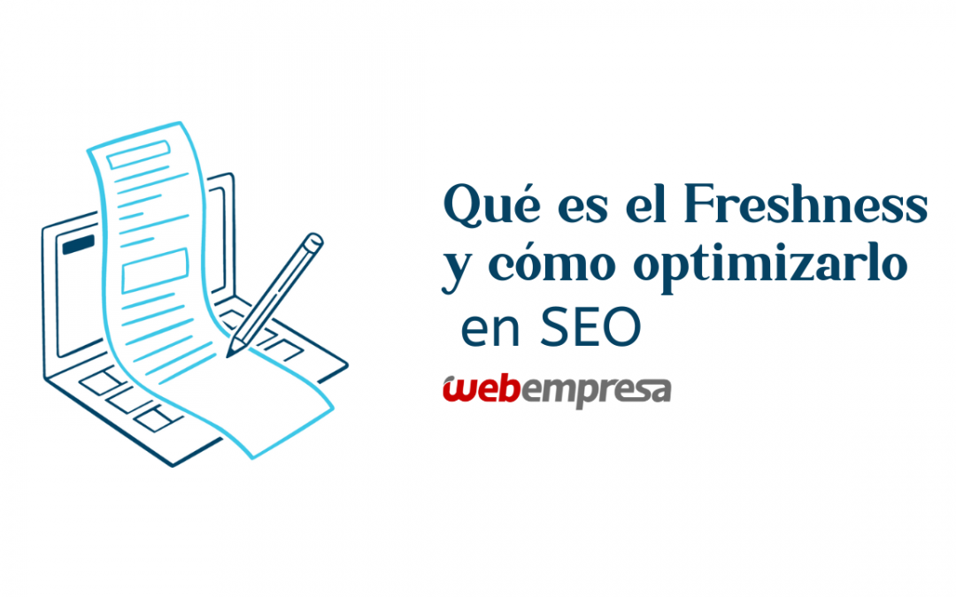 Qué es el Freshness SEO y cómo puede ayudar a tu contenido