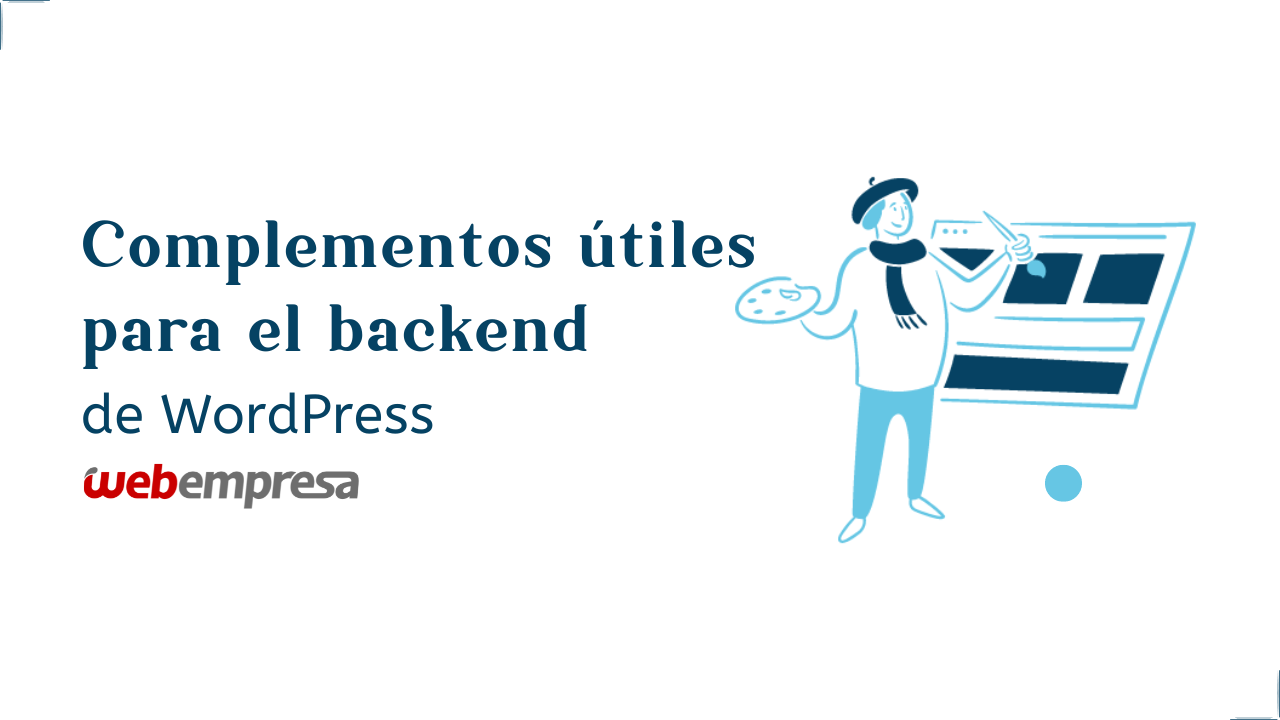 Complementos útiles para el backend de WordPress