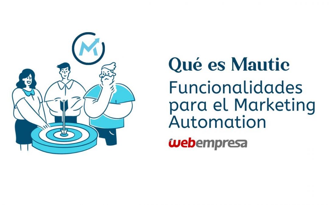 Qué es Mautic y funcionalidades para el marketing automation