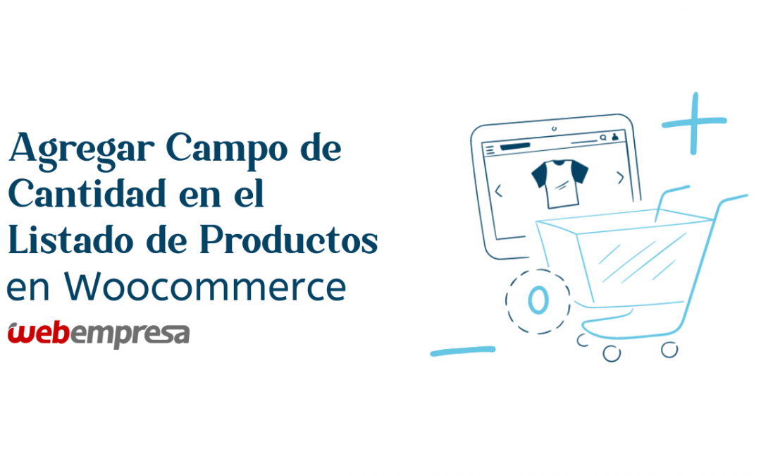 Agregar Campo de Cantidad en el Listado de Productos en WooCommerce