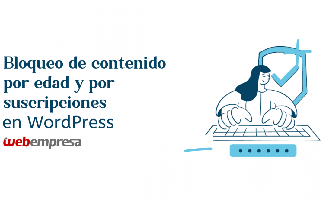 Bloquear contenido en WordPress por edad y por suscripciones