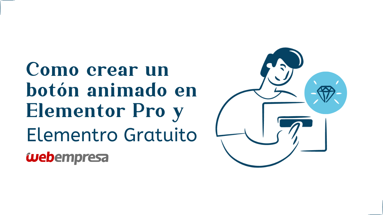 Como crear un botón animado en Elementor Pro y Elementor Gratuito.