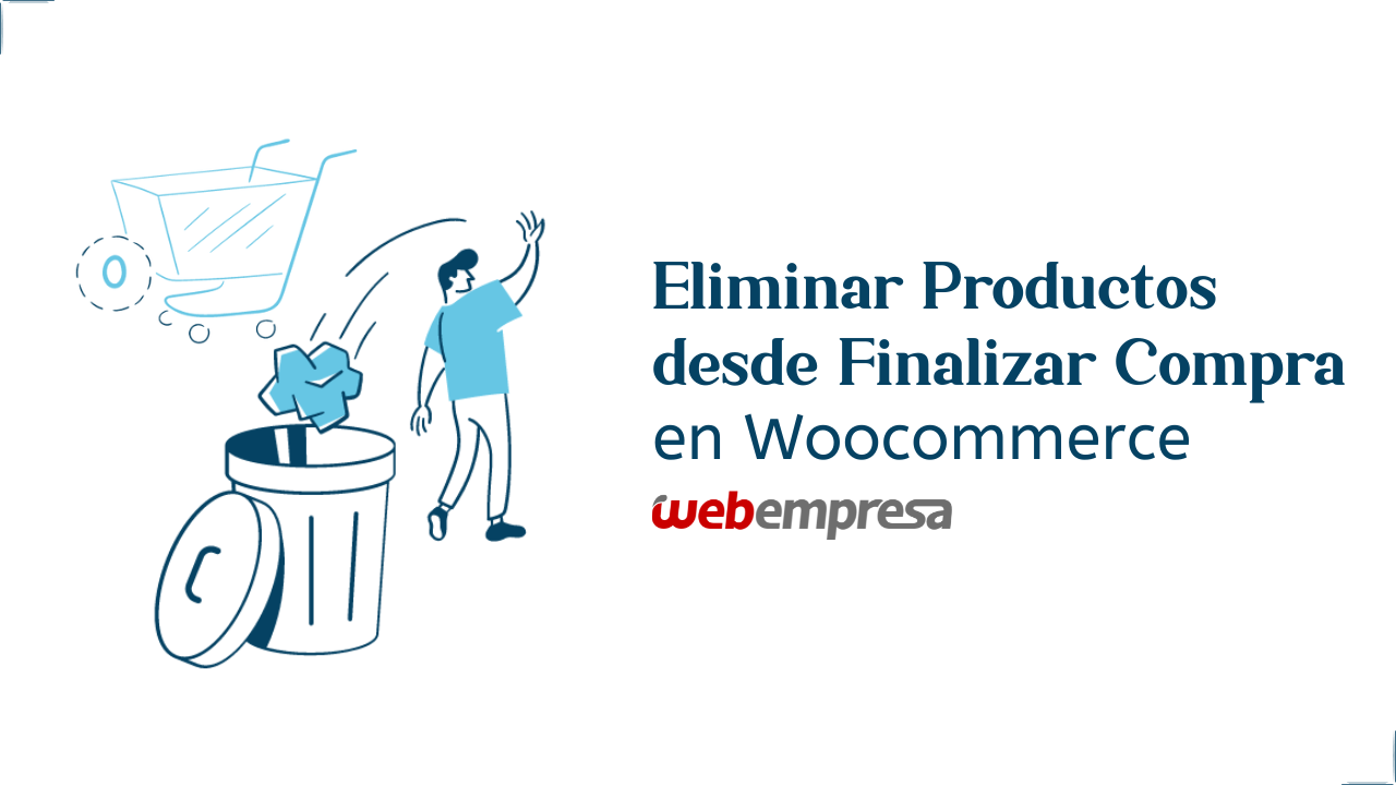 Eliminar Productos desde Finalizar Compra en Woocommerce